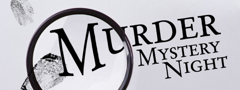 Photo of a large Magnifying Glass examining a set of fingerprints next to the words Murder Mystery Night.