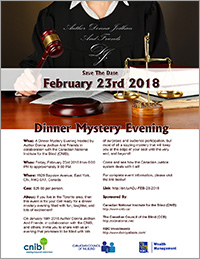 Image of the flier for the February 23rd 2018 Dinner Mystery Evening Hosted by Author Donna Jodhan And Friends in Collaboration with the Canadian National Institute for the Blind (CNIB). A female judge, visible only from the neck down, sits at a large wooden table with a gavel in her hand. To her left are a stack of law books. To her right a small assortment of papers. In front of both sits a small, golden scale of justice resting on a wooden base. At the top center of this graphic, which takes up the entire top half of the page, sit the words, 'Author Donna Jodhan And Friends', below which is the Author Donna Jodhan logo. Beneath this is a banner which reads, 'Save the Date: February 23rd 2018'. Beneath this banner are the words 'Dinner Mystery Evening'.
